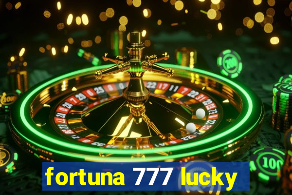 fortuna 777 lucky